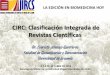 CIRC: Clasificación Integrada de Revistas Científicasjircs.umh.es/files/2015/10/Evaristo-Contreras.pdf · CIRC: Clasificación Integrada de Revistas Científicas ... •Identificación
