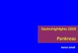 Gastrohighlights 2018 Pankreas fileClin Gastroenterol Hepatol 2018; 16(3): 378-384 Risk of Pancreatitis following Treatment of Irritable Bowel Syndrome with Eluxadoline. Gawron AJ,