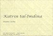 Katrin tal-Imdina - maltikurja.files.wordpress.com · “Qalb waħda t-tnejn sirtu, Hawn minn mtejġin, Inħabbu biex tgħammru U tgħixu henjin. 