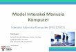 Model Interaksi Manusia Komputer - ...· observabilitas kontrolabilitas Efisiensi Keseimbangan 2