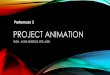 PROJECT ANIMATION - agusnursidhi.com · Storyboard •storyboard adalah bentuk visual /gambar dari skenario yang telah dibuat, ... Dalam rendering, semua data-data yang sudah dimasukkan