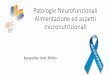 Patologie Neurofunzionali Aspetti micronutrizionaliarsambienterischiosalute.com/wp-content/uploads/2019/01/Patologie... · Patologie neurofunzionali «Malattie invisibili» Spasmofilia,
