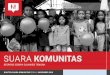 SUARA KOMUNITAS - humanitarianresponse.info fileBagian 2 di bawah) dan dikumpulkan oleh staf Palang Merah Indonesia (PMI) melalui beberapa saluran tatap muka dan 