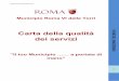Carta della qualità dei servizi - comune.roma.it · interventi che il Municipio è tenuto a realizzare e attraverso la pianificazione dei controlli sulla regolarità ... Marcello
