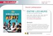 ENTRE LES MURS - cineclass.at · Dossier pédagogique 1 ENTRE LES MURS Un film de Laurent Cantet France - Couleur - 2008 - 2h08 – 35mm - Scope – Dolby SRD Fiche technique et artistique