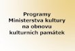 Programy Ministerstva kultury - kr-zlinsky.cz · Přehled výdajů v programech Ministerstva kultury v letech 1992-2015 (částky jsou uvedeny v tis. Kč) Programy celkem (v tis