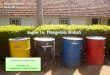 Bagian 16: Mengelola limbah - sustainabilityxchange.info 16 -02Sep11_Bahasa.pdfWadah kimia bekas Kertas Sampah dapur Sampah plastik ... Pabrik teh Supplier ... daur ulang Membuang