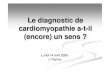 Le diagnostic de cardiomyopathie a -t-il (encore) un senscardiology-geneva.com/colloque/colloque_interne/Cas-clinique-JPeyrou.pdf · - Sick sinus syndrome - WPW familiaux Canalopathies