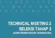 TECHNICAL MEETING 2 SELEKSI TAHAP 3 (UJIAN …tik.uns.ac.id/wp-content/uploads/2017/12/Technical-Meeting-2.pdf · MATERI SEMUA DIVISI Informasi Pribadi, Karakter &Kepribadian Analisis