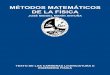 MÉTODOS MATEMÁTICOS DE LA FÍSICA - fisica.uh.cufisica.uh.cu/sites/default/files/Metodos matematicos de la Fisi - Marin Antuna, Jose... · mÉtodos matemÁticos de la fÍsica josÉ