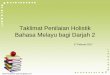 Taklimat Penilaian Holistik Bahasa Melayu bagi Darjah 2 Parents Briefing Slides... · - Picture conversation (20 marks) - Conversation related to the picture (10 marks) - Read aloud