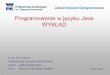 Programowanie w języku Java WYKŁAD - riad.pk.edu. pzabawa/files/JP/ProgramowanieJava_W10.pdf · GUI