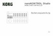 nanoKONTROL Studio Bedienungsanleitung - DJ … betreiben wollen, müssen Sie den KORG USB-MIDI-Trei-ber installieren. Den KORG USB-MIDI-Treiber können Sie von der Korg-Website herunterladen