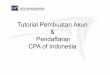 Tutorial Pembuatan Akun Pendaftaran CPA of Indonesiaiapi.or.id/uploads/article/10-userguide-sertifikasi.pdf · Isilah setiap kotak kosong yang terlihat pada contoh tampilan PEMBUATAN