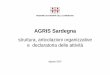 Articolazione organizzativa dell'Agenzia fileDirezione Generale Staff della Direzione Generale Segreteria Coordinamento Ufficio Legale Regione Autonoma della Sardegna AGRIS Sardegna