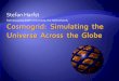 Cosmogrid: Simulating the Universe across the Globereiprich/AGCosmo/Stefan_Harfst.pdf · MPWideis a library designed for message passing over long-range networks features: – used