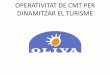 OPERATIVITAT DE CMT PER DINAMITZAR EL TURISME · •Llei 2/2012 de 14 de juny de la Generalitat, de mesures urgents de recolzament a la iniciativa Empresarial i els Emprenedors, Microempreses,