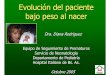 Dra. Diana Rodriguez Equipo de Seguimiento de Prematuros ... fileComité de Nutrición . SAP Ediciones 2001. Consenso: Pequeño para la Edad Gestacional (PEG) International SGA Advisory