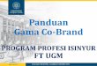 Panduan Gama Co-Brand - psppi.ft.ugm.ac.idpsppi.ft.ugm.ac.id/wp-content/uploads/sites/594/2019/06/pembuatan_Gama...Tambah Permohonan Kartu GAMA Co-Brand Data Mahasiswa NAMA * NIM *