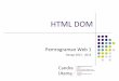 HTML - staff.uniku.ac.id filebahasa independen untuk merepresentasikan dan berinteraksi dengan objek dalam HTML, XHTML, dan dokumen XML. HTML DOM adalah cara baku untuk mengakses dan