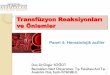 Transfüzyon Reaksiyonları ve Önlemler - ATUDERfile.atuder.org.tr/_atuder.org/fileUpload/vypP1IgM4oIE.pdf · Febrile Non-Haemolytic Transfusion Reactions (FNHTR) Belirti ve Bulgular