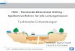 HDD – Horizontal Directional Drilling – Spülbohrverfahren ... · HDD - Spülbohrverfahren für alle Leitungstrassen HDD – Horizontal Directional Drilling – Spülbohrverfahren
