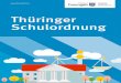 Thüringer Schulordnung - thueringen.de · Diese Publikation darf nicht als Parteienwerbung oder für Wahlkampfzwecke verwendet werden. Die Publikation ist Teil der Öffentlichkeitsarbeit