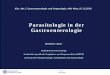 Parasitologie in der Gastroenterologie - innere-med-3 ... · 07.12.2018 H. Auer 1 Parasitologie in der Gastroenterologie Herbert Auer . Medizinische Parasitologie . Institut für
