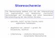 Stereochemie - medchem.uni-erlangen.de Stereochemie.pdf · Stereochemie – spezielle „Sicht“ auf die Chemie, keine eigentliche Teildisziplin – abgeleitet von „stereo“ =