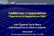Gobiernos Corporativos - PROhumana · Gobiernos Corporativos “Aspectos de la Regulación en Chile” Luis Figueroa De la Barra Superintendencia de Valores y Seguros Feria de Responsabilidad