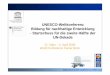 UNESCO-Weltkonferenz Bildung für nachhaltige Entwicklung ... · Forschung), in Kooperation mit der DUK (Deutsche UNESCO-Kommission) • 700 Teilnehmer aus allen Weltregionen: Vertreter