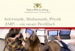 Informatik, Mathematik, Physik (IMP) ein neues Profilfach · IMP – ein neues Profilfach •Inhalte aus Informatik, Mathematik und Physik im gleichen Umfang •Verteilung der Wochenstunden