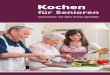 Kochen - Home Instead Seniorenbetreuung · Kochen für Senioren 5 Kochen als sinnliches Erlebnis Während Essen und Trinken für uns sinnliche Genüsse sind, verbinden wir mit der