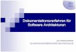 Dokumentationsverfahren für Software Architekturenubicomp/projekte/master05-06/... · Dokumentationsverfahren für 19.11.2005 Softwarearchitekturen Jan Weinschenker 51 Literatur