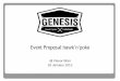 Event Proposal Hawk’n’Pokecdn.hawknpoke.com/wp-content/uploads/Genesis-hnpxhf-Sponsorship-Proposal.pdf · Main Concept Nama event ini adalah GENESIS yang berarti permulaan atau