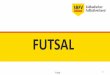FUTSAL - sbfv.de Regeln 2017_2018.pdf · Futsal 2 . 1. Allgemeines • Futsal ist ein technisch anspruchsvolles, aber gleichzeitig sehr ... • Wenn bei 5 gegen 4 die Mannschaft in
