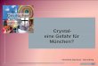 Crystal- eine Gefahr für München? - gwg-institut.com · HELFEN UND HEILEN. Die Chancen der Gegenwart ergreifen und Zukunft gestalten. Geschichte Crystal in D II • In den 60iger