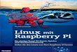 Linux mit Raspberry Pi - Leseprobe · steuerungs-Modul. Welche Linux-Befehle Sie benötigen, um das Letzte aus dem Raspberry Pi herauszuholen, zeigt Ihnen dieses Buch. Linux ist gar