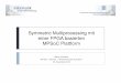 Symmetric Multiprocessing mit einer FPGA basierten MPSoC ...ubicomp/projekte/master10-11... · Multiple MicroBlazes in Real-Time Automotive System [2] 9 ... Scheduling durch adäquates