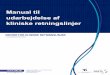 Manual til udarbejdelse af kliniske retningslinjer - cfkr.dkcfkr.dk/media/349069/manual_hjemmesiden_final_.pdf · CENTER FOR KLINISKE RETNINGSLINJER - CLEARINGHOUSE Side 1 Forord