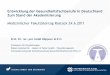 Entwicklung der Gesundheitsfachberufe in Deutschland Zum ... · durch Akademisierung (EBM/EBP) 3. Zukunftsorientierte Ausbildungen von Professionellen für eine angemessene Gesundheitsversorgung