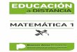 MATEMÁTICA 1 - educacionadultos.com.ar · Los números que cotidianamente usamos para contar (3 cuadernos, 30 días, 5 minutos) forman el conjunto de números naturales (o enteros