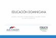 EDUCACIÓN DOMINICANA - educa.org.do · Fuente: Elaboraciones propias a partir de ENFT del BCRD, Depto. RRHH MINERD y FMI Salario docente supera al promedio de otras profesiones en