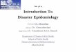 Introduction To Disaster Epidemiology - sums.ac.irhome.sums.ac.ir/~moradij/wp/wp-content/uploads/2013/03/DM-epi-intro... · Topics Disaster Epidemiology Disaster Epidemiology Roles