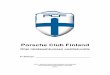 Porsche Club Finland .3 PORSCHE CLUB FINLAND AJOKOULUTUSOHJELMA Porsche Club Finlandin ajokoulutuksen