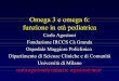 Omega 3 e omega 6: funzione in età pediatrica - I .Omega 3 e omega 6: funzione in età pediatrica