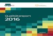 Qualitätsreport 2016 - IQTIG · report für das Erfassungsjahr 2016 einen Blick auf die Versor-gungsqualität erlaubt und einen Bericht über die getroffenen qualitätsverbessernden