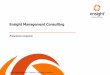 Ensight Management Consulting · o piata aflata in permanenta schimbare. ... pe viziunea de afacere sau pe IT) Strategie Analiza pieţei şidezvoltarea de strategii pentru companie