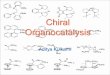 Chiral Organocatalysis - University of Massachusetts Bostonalpha.chem.umb.edu/chemistry/ch471/documents/organocatalysis.pdf · Ł Asymmetric organocatalysis has matured in the recent