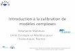 Introduction à la calibration de modèles complexes · Introduction à la calibration de modèles complexes Stéphanie Mahévas Unité Ecologie et Modèles pour l’halieutique,